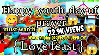 LOWER khomi Baptist Church, youth day of prayer {Love Feast}----CYE  @atonagavlog700