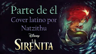 Parte de él - La Sirenita (Cover latino)