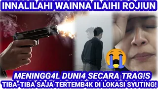 Innalilahi: Aktor Meningg4l Duni4 Tertembak Di Lokasi Syuting,Selokasi Heboh!