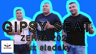 🔵GIPSY SEAT ZEHRA🔵2022 MIX SLADAKY🔵