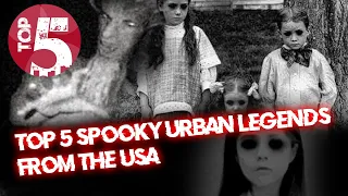 Top 5 Spooky Urban Legends from the USA