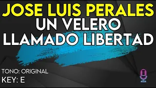 José Luis Perales - Un Velero Llamado Libertad - Karaoke Instrumental