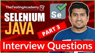 Selenium Java Interview Questions and Answers || That Every QA should Know - Part 3