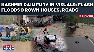 Kashmir: Moments Of Rain Fury On Cam| Houses, Roads Submerged As Landslide, Flash Floods Wreak Havoc