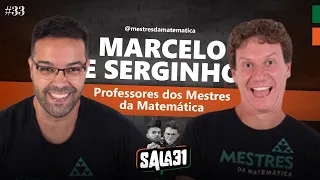 MARCELO E SERGINHO | Sala 31 Podcast #33