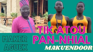 TIK ATOU PAN-NHIAL BY MAKER #AGUEK LUETH. LATEST SONG 2021