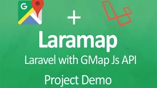 Laravel with Google Map JS API project Demo