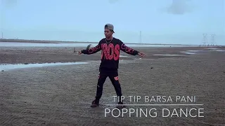 Tip Tip Barsa Pani - Popping Dance @POPMaheshSharma