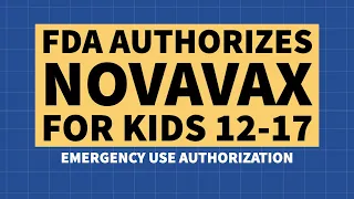 FDA Authorizes Novavax for Kids Ages 12-17