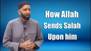 How Allah sends Salah upon him || Dr. Omar Suleiman || True Light