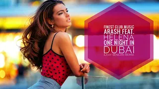 Arash feat. Helena - One Night In Dubai (Ilkay Sencan Remix)