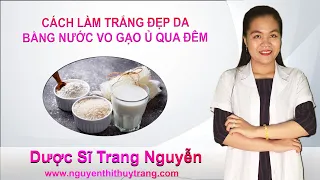 Tác dụng của đắp mặt nạ nước vo gạo ủ qua đêm giúp trắng da