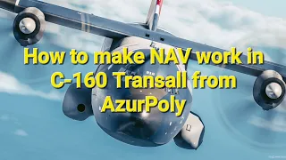 How to make Nav work in C-160 Transall from AzurPoly