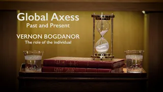 Global Axess 2019 – Vernon Bogdanor on The individual in history