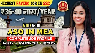 Complete details about ASO in MEA 🔥| Work profile, Foreign posting, Salary, Promotion| #ssccgl #MEA