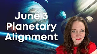 Understanding the June 3 2024 PLANETARY ALIGNMENT