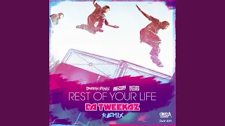 Rest Of Your Life (Da Tweekaz Remix)