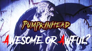 Pumpkinhead (1988) - Awesome or Awful?