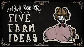 Don't Starve Together Five Farm Ideas (No Gameplay, Just Tutorial)