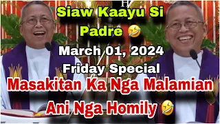 March 1, 2024 😂 Masakiatan Ka Nga MalaMian Ani Nga Homily 🤣 | Fr Ciano Ubod