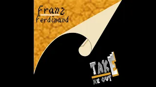 Franz Ferdinand - Take Me Out but with the SM64 Soundfont