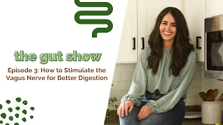 Episode 3: How to Stimulate the Vagus Nerve for Better Digestion