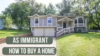 As Immigrants, how do you buy home in the United States?