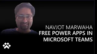 Free Power Apps In Microsoft Teams with Navjot Marwaha - Power CAT Live