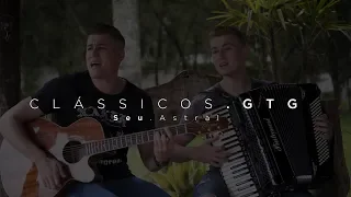 GTG - SEU ASTRAL (CLÁSSICOS | JORGE E MATEUS)