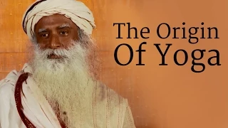 The Origin Of Yoga | Sadhguru