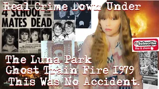 Real Crime Down Under: The Luna Park Ghost Train Fire 1979.