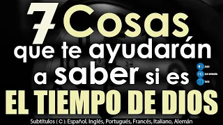 7 Cosa que te AYUDARÁN a saber si es EL TIEMPO DE DIOS 👉Escúchelo hasta el final👍