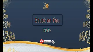 Stuck On You - Male Karaoke