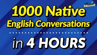 1000 Native English Conversations in 4 HOURS: From easy to hard