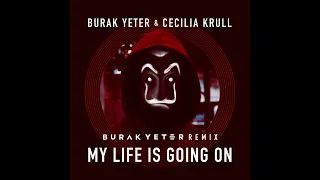 Burak Yeter & Cecilia Krull - My Life Is Going On (Burak Yeter Remix)