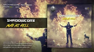 [Mcore064] Shadowcore - Mad as Hell