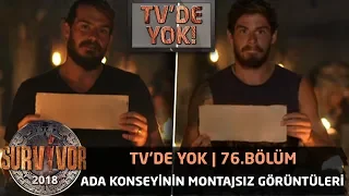 TV'de yok | Ada konseyinin montajsız görüntüleri | 76. Bölüm | Survivor 2018