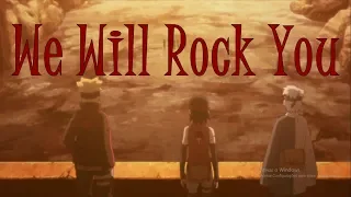 We Will Rock You | Boruto/Sarada/Mistuki「ＡＭＶ」{New Team 7}