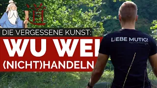 Wu Wei - Die (vergessene) KUNST des NICHTSTUNS balanciert dein Leben