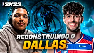 Reconstruindo o Dallas Mavericks com Felipe Motta e Jota Plays! - NBA2K23