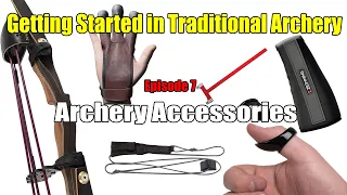 Getting Started in Traditional Archery EP 7 Archery Accessories