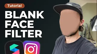 Blank Face Filter Tutorial - Spark AR Studio | Create a clean Face Effect for Instagram!