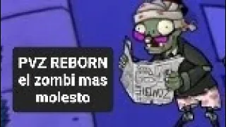 pvz reborn cap7 [el zombi mas molesto]