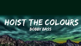 [1 Hour]  Bobby Bass - Hoist the Colours (Lyrics) The Bass Singers of TikTok  | Lyrics Forever