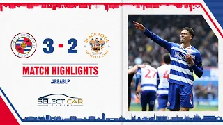 READING 3-2 BLACKPOOL | Signing off with a win!