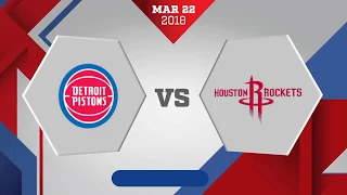 Detroit Pistons vs. Houston Rockets - March 22, 2018