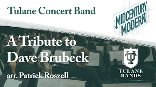 Tulane Concert Band: A Tribute to Dave Brubeck - arr. Patrick Russell