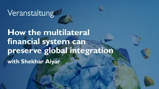 How the multilateral financial system can preserve global integration