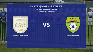 Jordan Jordanów - AKS Ujanowice 2024-05-30 Liga Okręgowa Limanowsko-Podhalańska 2023/24