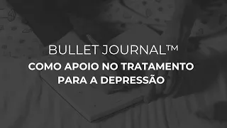 Como o Bullet Journal pode auxiliar no tratamento para a depressão